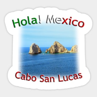 Hola! Mexico - Cabo San Lucas Arch Sticker